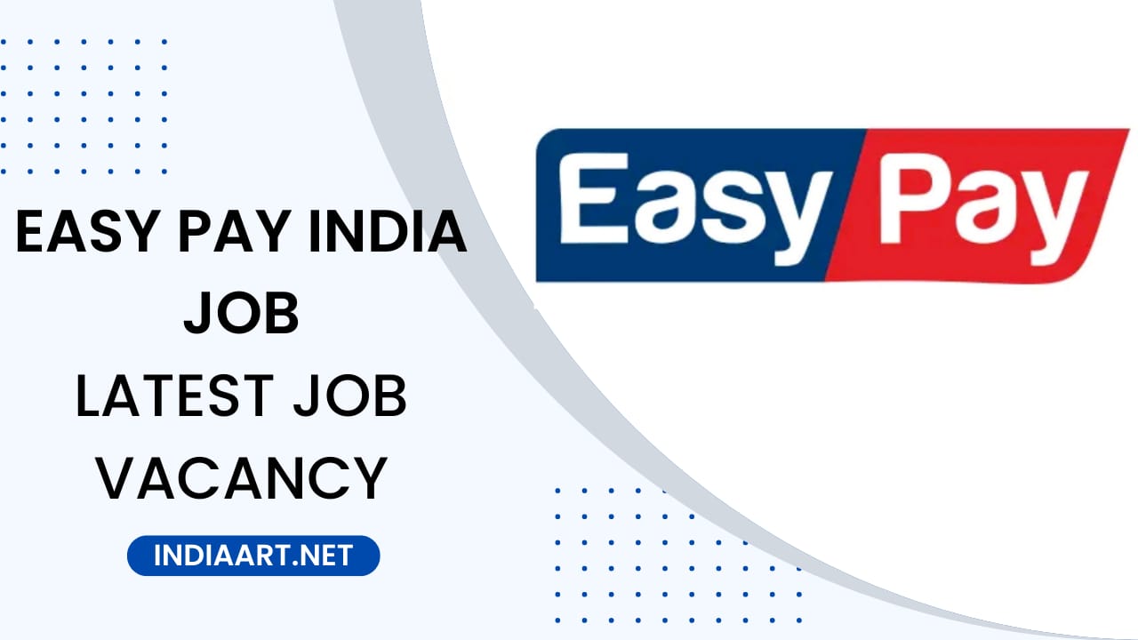 Easy Pay India Job Vacancy 2023